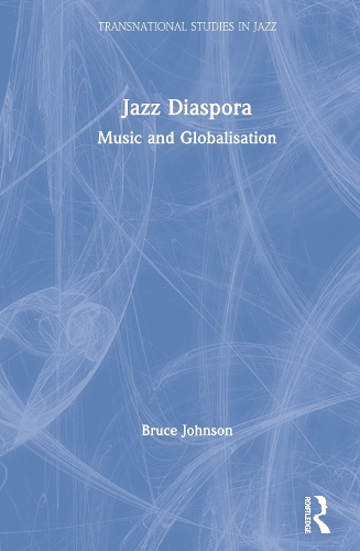 Бумажная книга «Jazz Diaspora: Music and Globalisation», автор Брюс Джонсон - фото №1