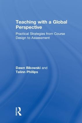 Бумажная книга «Teaching with a Global Perspective: Practical Strategies from Course Design to Assessment», авторов Доун Биковски, Талинн Филлипс - фото №1