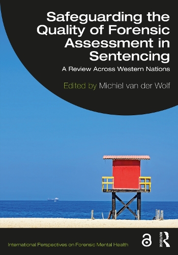 Бумажная книга «Safeguarding the Quality of Forensic Assessment in Sentencing: A Review Across Western Nations» - фото №1