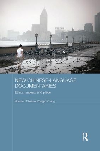 Паперова книга «New Chinese-Language Documentaries: Ethics, Subject and Place», авторів Куей-Фен Чіу, Іньцзінь Чжан - фото №1
