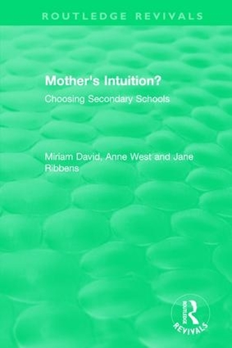 [object Object] «Mother's Intuition? (1994): Choosing Secondary Schools», авторів Енн Вест, Джейн Ріббенс, Міріам Девід - фото №1