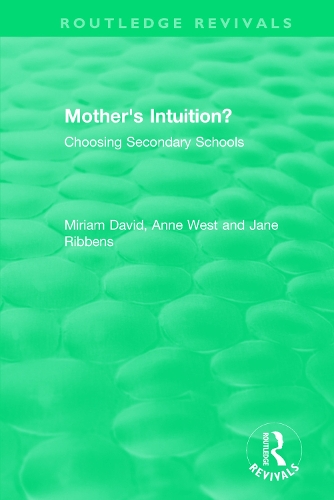 [object Object] «Mother's Intuition? (1994): Choosing Secondary Schools», авторів Енн Вест, Джейн Ріббенс, Міріам Девід - фото №1