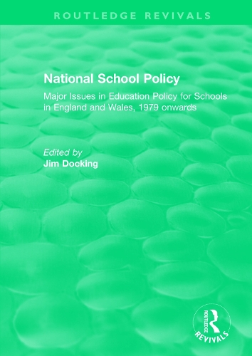 Бумажная книга «National School Policy (1996): Major Issues in Education Policy for Schools in England and Wales, 1979 onwards» - фото №1