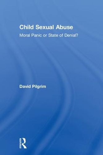 Паперова книга «Child Sexual Abuse: Moral Panic or State of Denial?», автор Девід Пілгрім - фото №1