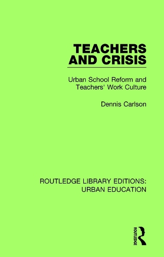 Бумажная книга «Teachers and Crisis: Urban School Reform and Teachers' Work Culture», автор Деннис Карлсон - фото №1