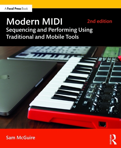 Бумажная книга «Modern MIDI: Sequencing and Performing Using Traditional and Mobile Tools», автор Сэм Макгуайр - фото №1
