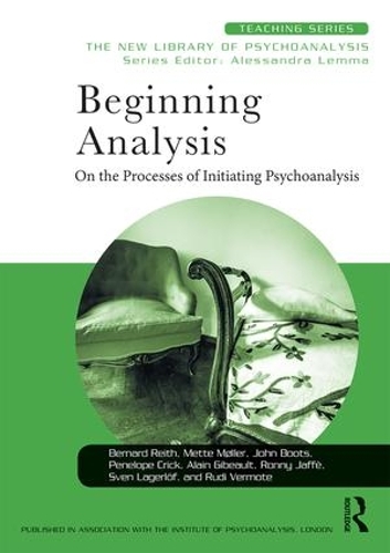Бумажная книга «Beginning Analysis: On the Processes of Initiating Psychoanalysis», авторов Ален Жибо, Бернард Рейт, Джон Бутс, Метте Мёллер, Пенелопа Крик, Ронни Джаффе, Руди Вермот, Свен Лагерлёф - фото №1