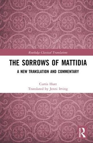 Бумажная книга «The Sorrows of Mattidia: A New Translation and Commentary», автор Кертис Хатт - фото №1
