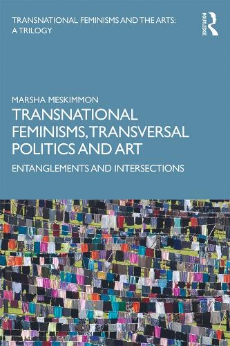 Бумажная книга «Transnational Feminisms, Transversal Politics and Art: Entanglements and Intersections», автор Марша Мескиммон - фото №1