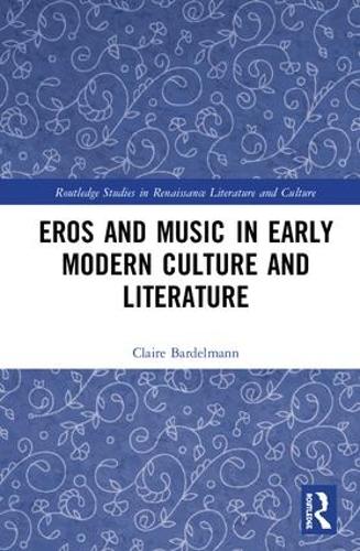 Бумажная книга «Eros and Music in Early Modern Culture and Literature», автор Клэр Бардельманн - фото №1