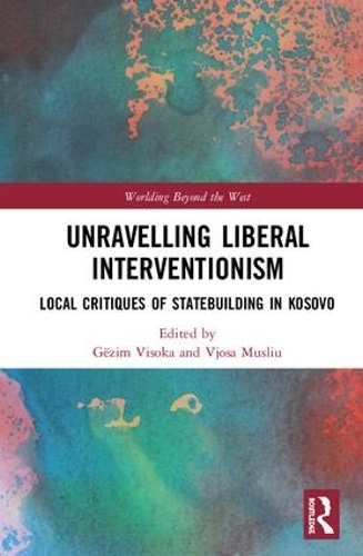 [object Object] «Unravelling Liberal Interventionism: Local Critiques of Statebuilding in Kosovo» - фото №1