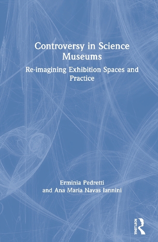 Бумажная книга «Controversy in Science Museums: Re-imagining Exhibition Spaces and Practice», авторов Ана Мария Навас Ианнини, Эрминия Педретти - фото №1