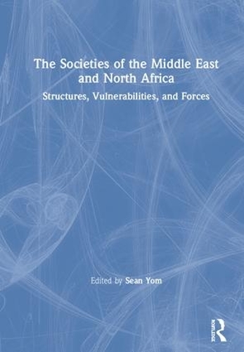 Паперова книга «The Societies of the Middle East and North Africa: Structures, Vulnerabilities, and Forces» - фото №1