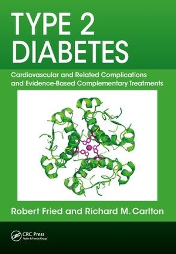 Бумажная книга «Type 2 Diabetes: Cardiovascular and Related Complications and Evidence-Based Complementary Treatments», авторов Ричард М. Карлтон, Роберт Фрид - фото №1
