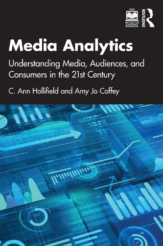 [object Object] «Media Analytics: Understanding Media, Audiences, and Consumers in the 21st Century», авторів Емі Джо Коффі, К. Енн Холіфілд - фото №1