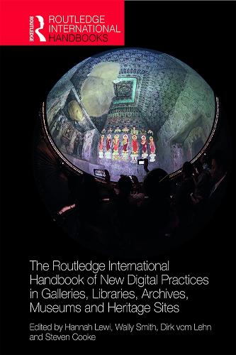 Бумажная книга «The Routledge International Handbook of New Digital Practices in Galleries, Libraries, Archives, Museums and Heritage Sites» - фото №1