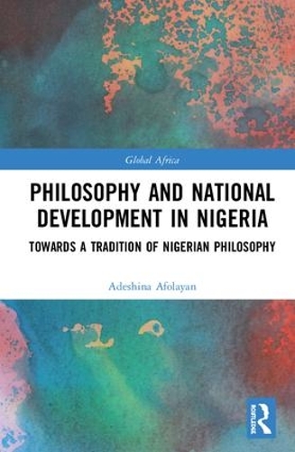 Бумажная книга «Philosophy and National Development in Nigeria: Towards a Tradition of Nigerian Philosophy», автор Адешина Афолаян - фото №1