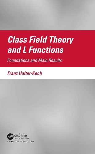 [object Object] «Class Field Theory and L Functions: Foundations and Main Results», автор Франц Хальтер-Кох - фото №1