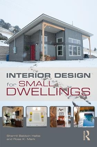 Бумажная книга «Interior Design for Small Dwellings», авторов Роуз Марк, Шеррил Болдуин Халбе - фото №1