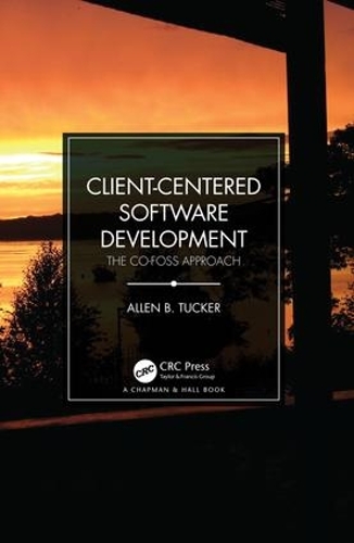 [object Object] «Client-Centered Software Development: The CO-FOSS Approach», автор Аллен Б. Такер - фото №1