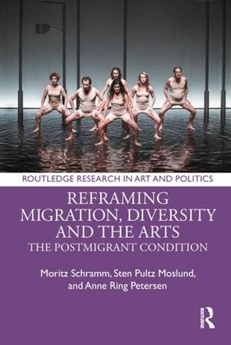 Бумажная книга «Reframing Migration, Diversity and the Arts: The Postmigrant Condition», авторов Энн Ринг Петерсен, Фрауке Виганд, Ханс Кристиан Пост, Мирьям Гебауэр, Мориц Шрамм, Сабрина Виттинг-Сируп, Стен Пульц Мослунд - фото №1