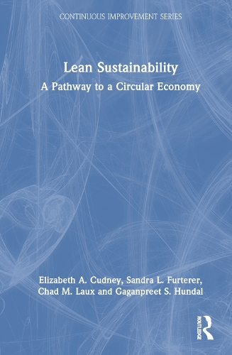 Паперова книга «Lean Sustainability: A Pathway to a Circular Economy», авторів Чад М. Ло, Елізабет А. Кадні, Ґаґанпріт С. Хундал, Сандра Л. Фуртерер - фото №1