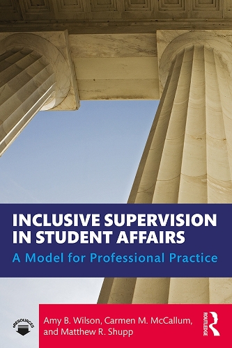 Паперова книга «Inclusive Supervision in Student Affairs: A Model for Professional Practice», авторів Емі Б. Вілсон, Кармен М. МакКаллум, Метью Р. Шупп - фото №1