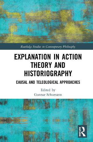 [object Object] «Explanation in Action Theory and Historiography: Causal and Teleological Approaches» - фото №1