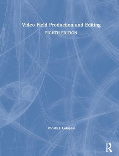 Паперова книга «Video Field Production and Editing», автор Рональд Дж. Компезі - фото №1