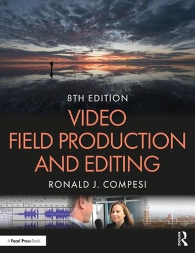Бумажная книга «Video Field Production and Editing», автор Рональд Дж. Компези - фото №1