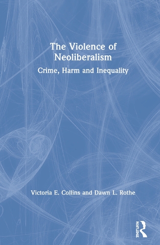 Бумажная книга «The Violence of Neoliberalism: Crime, Harm and Inequality», авторов Доун Роте, Виктория Коллинз - фото №1