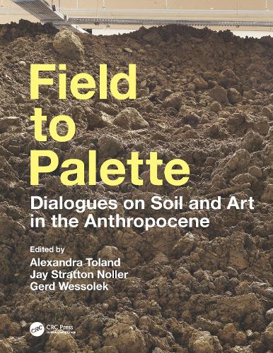 Бумажная книга «Field to Palette: Dialogues on Soil and Art in the Anthropocene» - фото №1