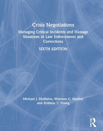 Бумажная книга «Crisis Negotiations: Managing Critical Incidents and Hostage Situations in Law Enforcement and Corrections», авторов Эндрю Янг, Майкл МакМейнс, Уэйман Маллинз - фото №1