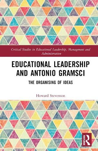Бумажная книга «Educational Leadership and Antonio Gramsci: The Organising of Ideas», автор Говард Стивенсон - фото №1