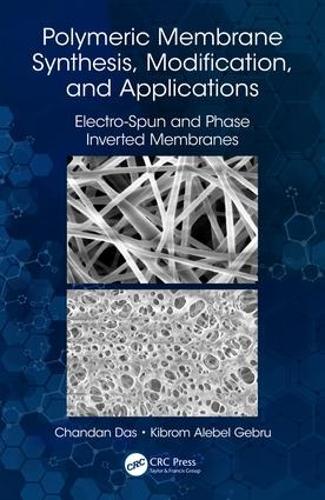 Бумажная книга «Polymeric Membrane Synthesis, Modification, and Applications: Electro-Spun and Phase Inverted Membranes», авторов Чандан Дас, Кибром Алебель Гебру - фото №1
