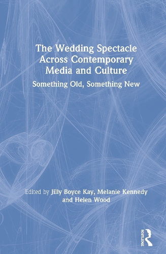 Бумажная книга «The Wedding Spectacle Across Contemporary Media and Culture: Something Old, Something New» - фото №1