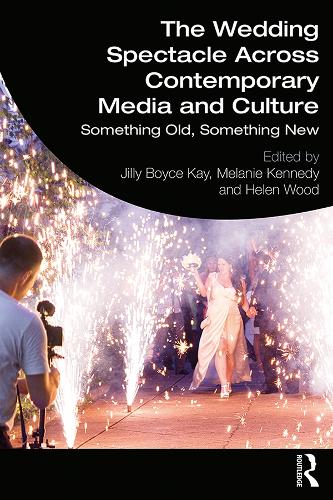 Бумажная книга «The Wedding Spectacle Across Contemporary Media and Culture: Something Old, Something New» - фото №1