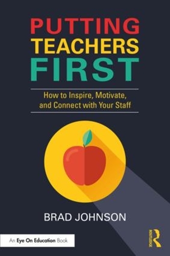 Паперова книга «Putting Teachers First: How to Inspire, Motivate, and Connect with Your Staff» - фото №1