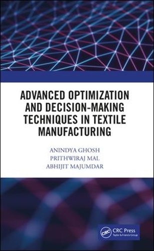 [object Object] «Advanced Optimization and Decision-Making Techniques in Textile Manufacturing», авторів Абхіджит Маджумдар, Аніндія Гош, Прітвірадж Мал - фото №1