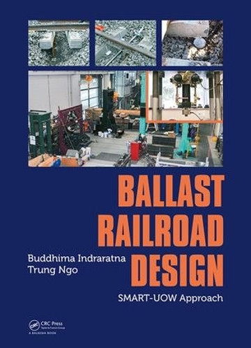 Паперова книга «Ballast Railroad Design: SMART-UOW Approach», авторів Буддіма Індраратна, Трунг Нго - фото №1