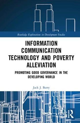 [object Object] «Information Communication Technology and Poverty Alleviation: Promoting Good Governance in the Developing World», автор Джек Дж. Барри - фото №1
