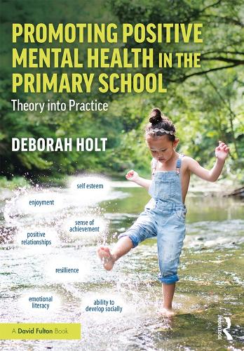 Бумажная книга «Promoting Positive Mental Health in the Primary School: Theory into Practice», автор Дебора Холт - фото №1