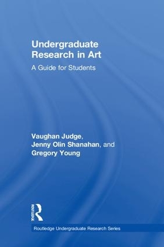 [object Object] «Undergraduate Research in Art: A Guide for Students», авторів Грегорі Янг, Дженні Олін Шанахан, Вон Джадж - фото №1