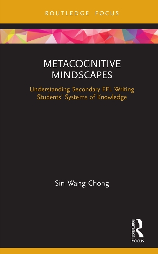 Бумажная книга «Metacognitive Mindscapes: Understanding Secondary EFL Writing Students' Systems of Knowledge», автор Син Ван Чонг - фото №1