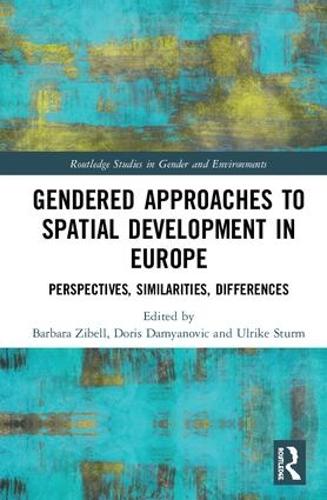 Бумажная книга «Gendered Approaches to Spatial Development in Europe: Perspectives, Similarities, Differences» - фото №1