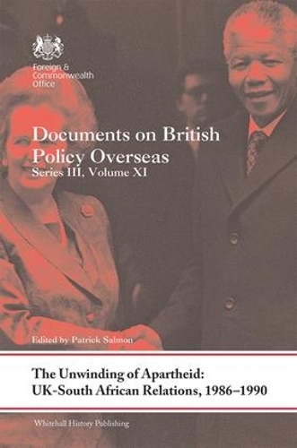 Бумажная книга «The Unwinding of Apartheid: UK-South African Relations, 1986-1990: Documents on British Policy Overseas, Series III, Volume XI» - фото №1