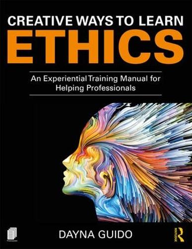 Паперова книга «Creative Ways to Learn Ethics: An Experiential Training Manual for Helping Professionals», автор Дейна Гвідо - фото №1