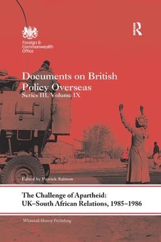 Бумажная книга «The Challenge of Apartheid: UK–South African Relations, 1985-1986: Documents on British Policy Overseas. Series III, Volume IX» - фото №1