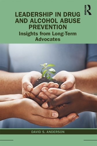 Бумажная книга «Leadership in Drug and Alcohol Abuse Prevention: Insights from Long-Term Advocates» - фото №1