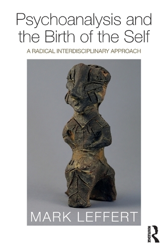 Бумажная книга «Psychoanalysis and the Birth of the Self: A Radical Interdisciplinary Approach», автор Марк Лефферт - фото №1
